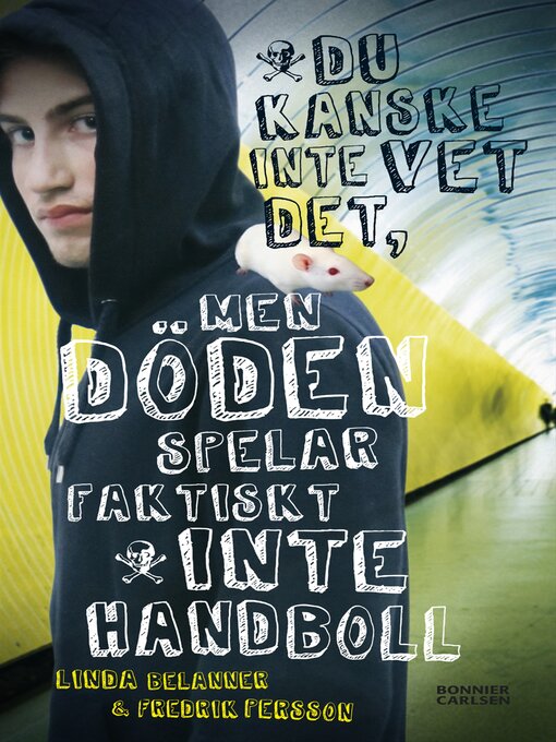 Titeldetaljer för Du kanske inte vet det, men Döden spelar faktiskt inte handboll av Linda Belanner - Tillgänglig